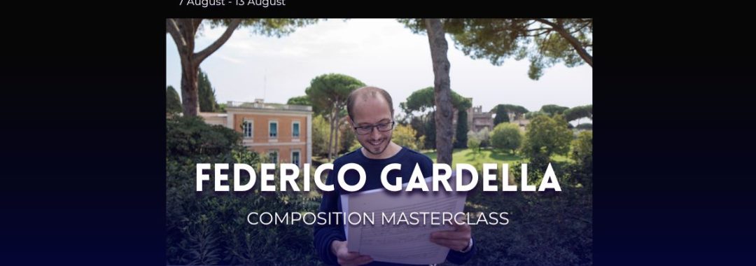 FEDERICO GARDELLA COMPOSITION MASTERCLASS COMPOSIZIONE